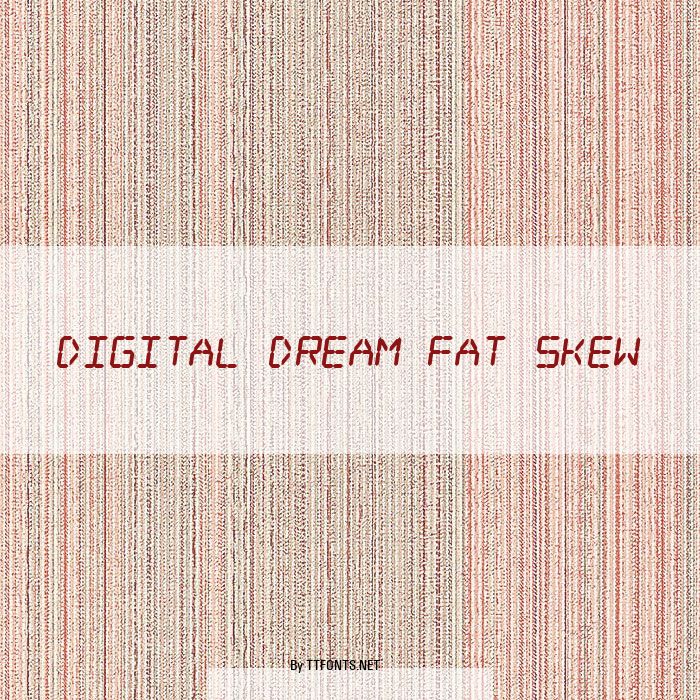 Digital dream Fat Skew example